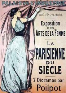 Reproduction of a poster advertising La Parisienne du Siecle an exhibit of seven dioramas by Poilpot at the Exposition des Arts de la Femme Palais de lIndustrie Paris